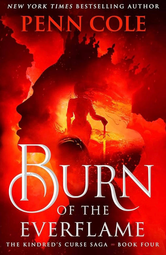 Burn of the Everflame by Penn Cole